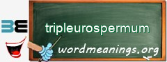 WordMeaning blackboard for tripleurospermum